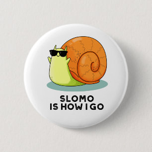 Bóton Redondo 5.08cm Slomo É Como Eu Fico Engraçado Caracol
