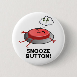 Bóton Redondo 5.08cm Snooze Button Engraçado Dormir Pun