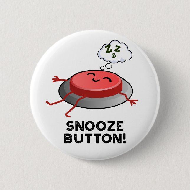 Bóton Redondo 5.08cm Snooze Button Engraçado Dormir Pun (Frente)