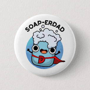 Bóton Redondo 5.08cm Soap-erdad Pai de sabão engraçado