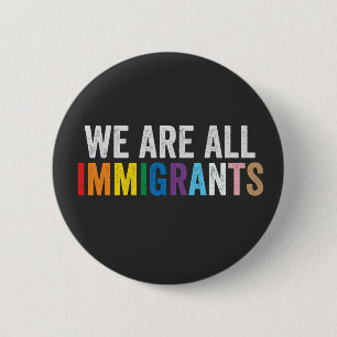 Bóton Redondo 5.08cm Somos Todos Imigrantes LGBT - Arco-Íris