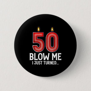 Bóton Redondo 5.08cm Sopro Em Mim Eu Fiz 50 Anos de Idade Humor 50º Ani