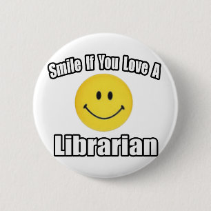 Bóton Redondo 5.08cm Sorria se você ama uma Bibliotecária