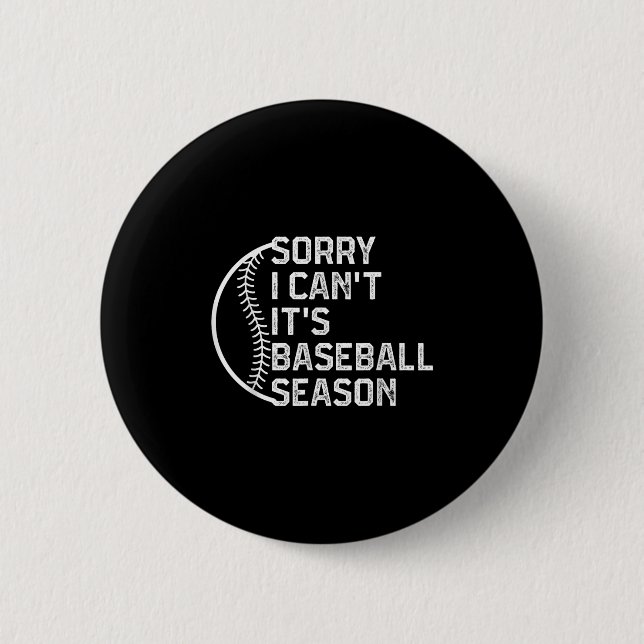 Bóton Redondo 5.08cm Sorry I Can't It's Baseball Season Funny Softball  (Frente)