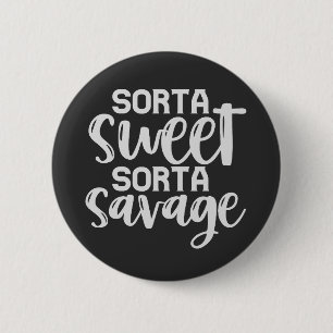 Bóton Redondo 5.08cm Sorta Doce Sorta Savage Engraçada Presente Sarcást