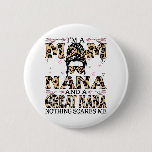 Bóton Redondo 5.08cm Sou mãe, Nana Excelente, nada me assusta com a ca