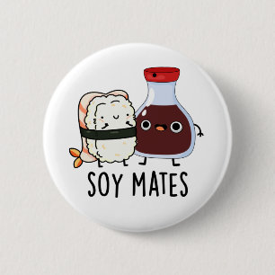 Bóton Redondo 5.08cm Soy Mates Engraçados Molho De Soja