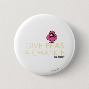 Bóton Redondo 5.08cm Sr. Greedy   Oferecer Às Ervilhas Uma Oportunidade