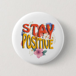 Bóton Redondo 5.08cm Stay Positive – Floral Motivational 