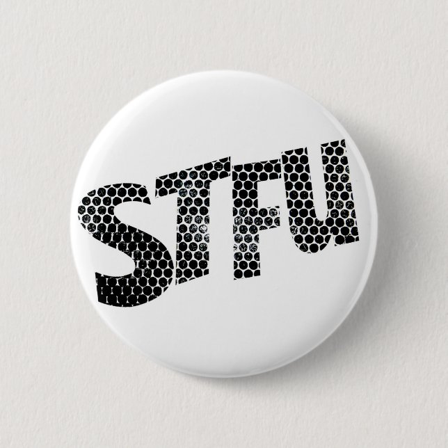Bóton Redondo 5.08cm STFU funny badge (Frente)