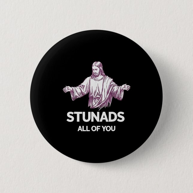 Bóton Redondo 5.08cm Stunads All Of You Funny Jesus  (Frente)