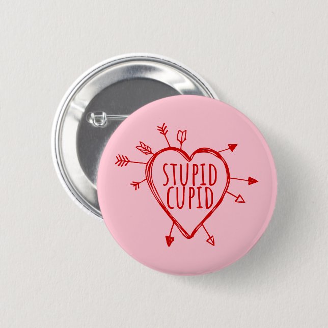 Bóton Redondo 5.08cm Stupid Cupid Heart With Arrows Funny Sarcastic (Frente & Verso)
