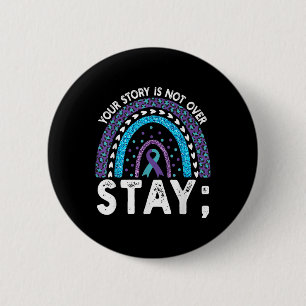 Bóton Redondo 5.08cm Sua História Não Terminou Fique Prevenção Suicídio