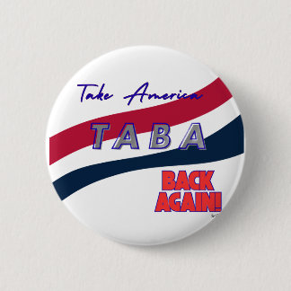 Bóton Redondo 5.08cm TABA political take America back again