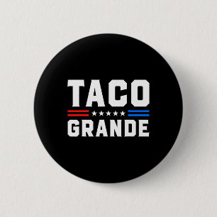 Bóton Redondo 5.08cm Taco Grande - Vamos Patriótico Engraçado Go Taco T