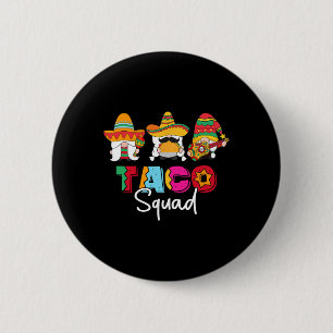Bóton Redondo 5.08cm Taco Squad Cinco De Mayo Engraçado Comida Mexicana