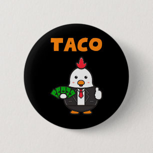 Bóton Redondo 5.08cm Taco Trump Sempre Chica Galinha Engraçada Trendy C