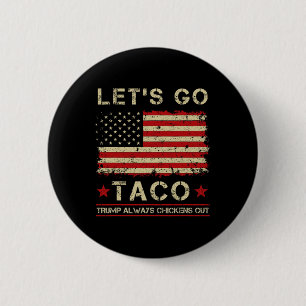 Bóton Redondo 5.08cm Taco Trump Sempre Desiste Engraçado Vamos Lá Taco