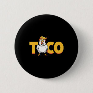 Bóton Redondo 5.08cm Taco Trump Sempre Desiste Humor Político Alcatrão