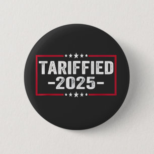 Bóton Redondo 5.08cm Tarrified 2025 Tarrifs Política Americana