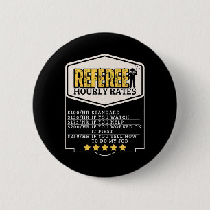 Bóton Redondo 5.08cm Taxas horárias de árbitro com piada de árbitro eng