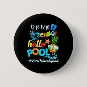 Bóton Redondo 5.08cm Tchau Escola Alô Piscina #busdriversquad Engraçado