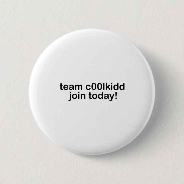 Bóton Redondo 5.08cm Team C00lkidd Join Today Kids Funny Quote Cool Kid (Frente)