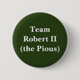 Bóton Redondo 5.08cm Team Robert II (the Pious)