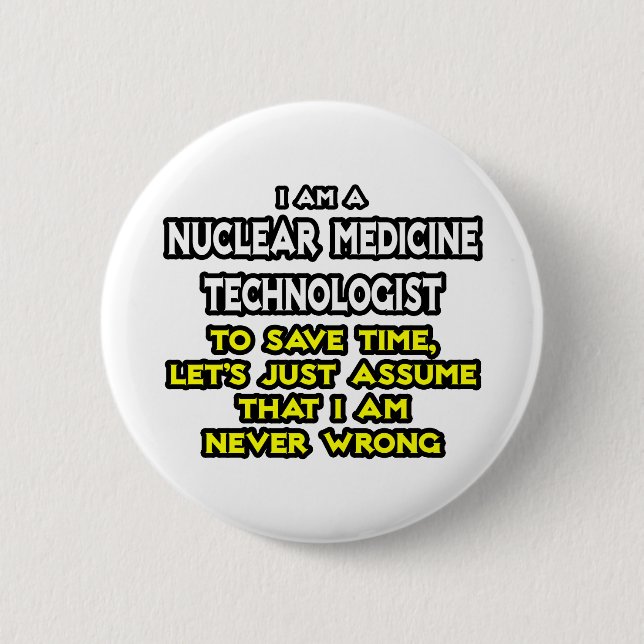 Bóton Redondo 5.08cm Tecnologia de Medicina Nuclear ... Nunca Errado (Frente)