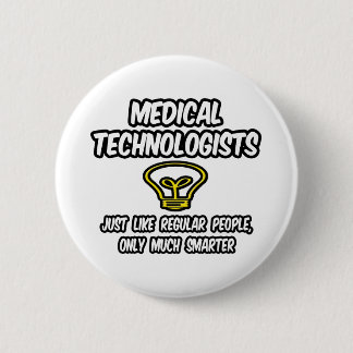 Bóton Redondo 5.08cm Tecnólogos Médicos... Pessoas Regulares, Mais Inte