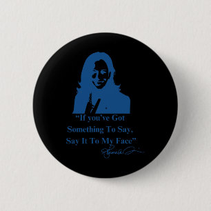 Bóton Redondo 5.08cm Tem Algo A Dizer Ao Meu Rosto Kamala Har