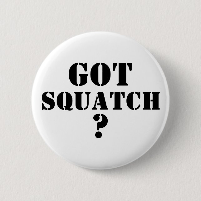 Bóton Redondo 5.08cm Tem o Squatch? (Frente)