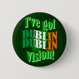 Bóton Redondo 5.08cm Tenho a visão de Dublin