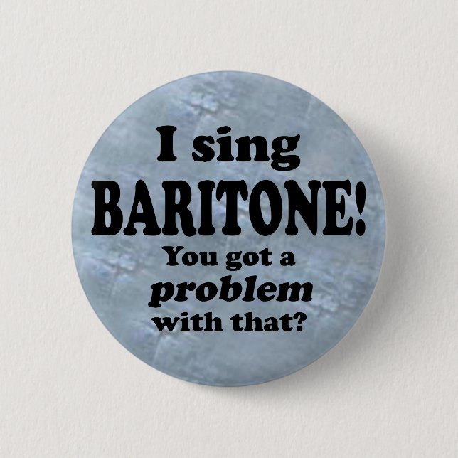 Bóton Redondo 5.08cm Tenho Um Problema Com Isso, Baritone (Frente)