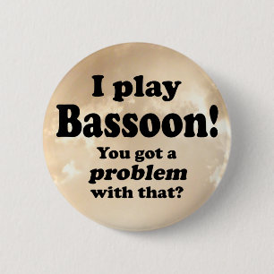 Bóton Redondo 5.08cm Tenho Um Problema Com Isso, Bassoon