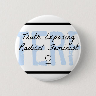 Bóton Redondo 5.08cm TERF - Verdade que expor a feminista radical