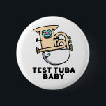 Bóton Redondo 5.08cm Teste Tuba Baby Funny Science Tuba Pun<br><div class="desc">Teste Tuba Baby Funny Science Tuba Pun apresenta um tuba fofo na fralda de bebês com um pacificador na boca. Presente perfeito para família e amigos que adoram trocadilhos de música científica fofa.</div>