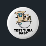 Bóton Redondo 5.08cm Teste Tuba Baby Funny Science Tuba Pun<br><div class="desc">Teste Tuba Baby Funny Science Tuba Pun apresenta um tuba fofo na fralda de bebês com um pacificador na boca. Presente perfeito para família e amigos que adoram trocadilhos de música científica fofa.</div>