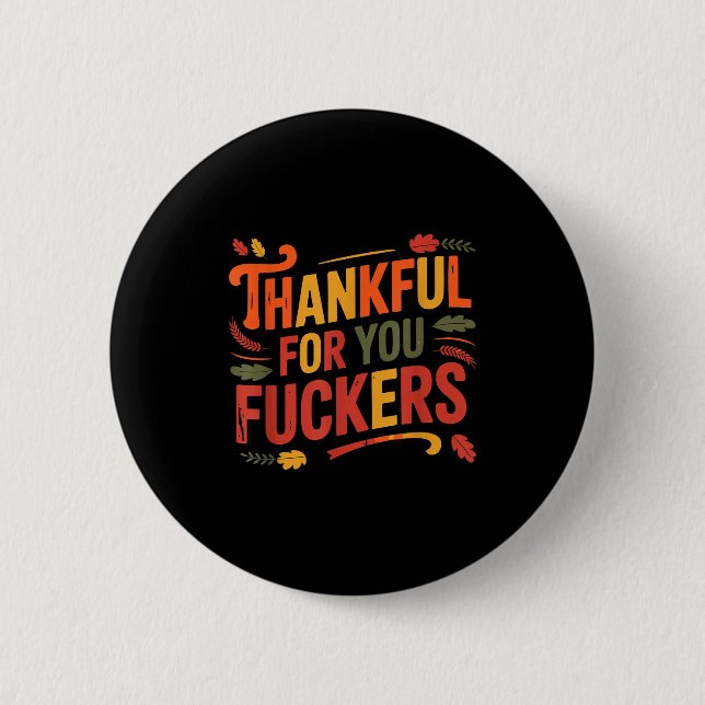 Bóton Redondo 5.08cm Thankful For You Forers Funny Thanksgiving Friends (Frente)