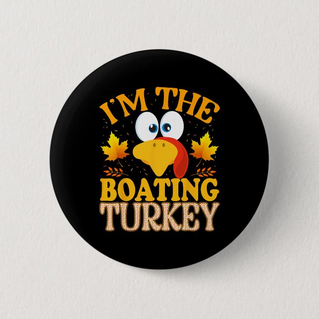 Bóton Redondo 5.08cm Thanksgiving I'm The Boating Turkey Matching  (Frente)