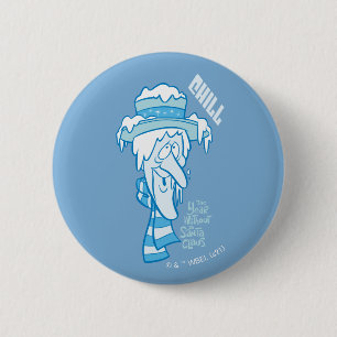Bóton Redondo 5.08cm THE YEAR WITHOUT A SANTA CLAUS™ Snow Miser Chill
