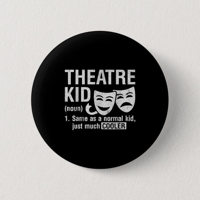 Bóton Redondo 5.08cm Theatre Kid Definition Lover Actor Musical Theater (Frente)