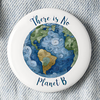 Bóton Redondo 5.08cm There Is No Planet B Pinback Button 