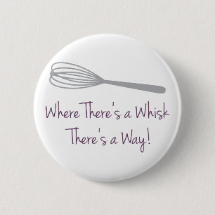 Bóton Redondo 5.08cm Theres A Whisk