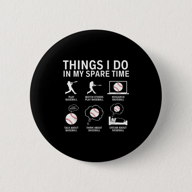 Bóton Redondo 5.08cm Things I Do In My Spare Time Funny Baseball Player (Frente)