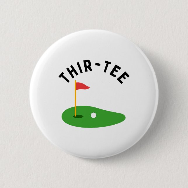 Bóton Redondo 5.08cm Thir-tee 30th Golf Birthday Party Thirtieth Golf P (Frente)