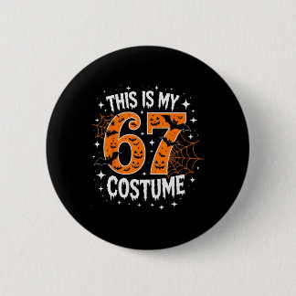 Bóton Redondo 5.08cm This Is My Halloween 67 Costume Number 6 7 Meme 