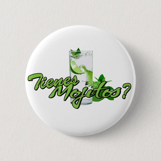 Bóton Redondo 5.08cm Tienes Mojitos? (Frente)