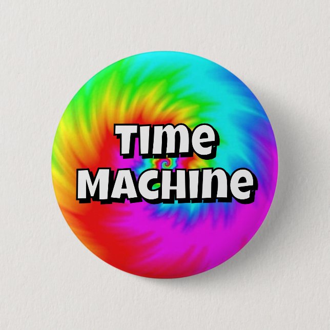 Bóton Redondo 5.08cm Time Machine ( you may change the words ) (Frente)