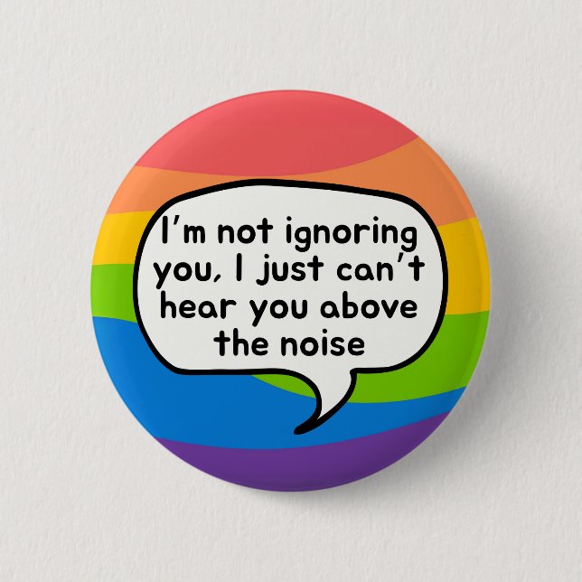 Bóton Redondo 5.08cm Tinnitus button, I'm not ignoring you above noise (Frente)